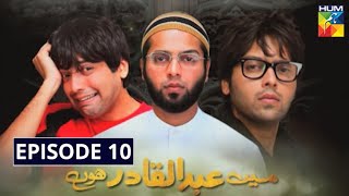 Mein Abdul Qadir Hoon Episode 10 HUM TV Drama [upl. by Gertrude]