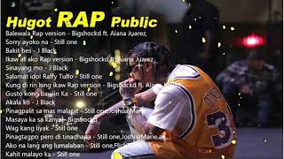 Best Hugot Rap OPM Love Songs  Hugot Rap Tagalog Love Songs  Nonstop Tagalog Rap Public [upl. by Michel]