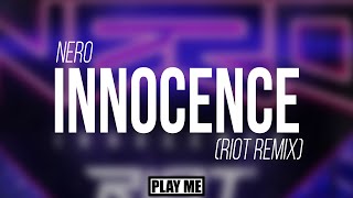 Nero  Innocence RIOT Remix [upl. by Lorilee]