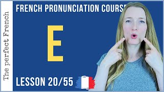 Pronunciation of E in French  Lesson 20  French pronunciation course [upl. by Turmel]