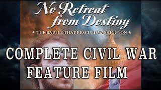 Civil War Feature Film quotNo Retreat From Destiny The Battle That Rescued Washingtonquot [upl. by Afatsom]