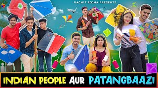 INDIAN PEOPLE AUR PATANGBAAZI  Rachit Rojha [upl. by Lahcym333]