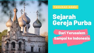 Sejarah Gereja Purba Dari Yerusalem Sampai Ke Indonesia [upl. by Winsor76]