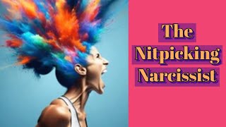 The Nitpicking Narcissist [upl. by Yroffej]