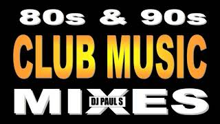 80s amp 90s Club Music Mixes  DJ Paul S [upl. by Magnien]