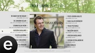 Kaderim Karalandı Onay Şahin Official Audio kaderimkaralandı onayşahin  Esen Müzik [upl. by Frechette152]