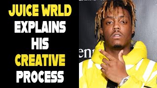 JUICE WRLD ON HIS CREATIVE PROCESS FOR WRITING SONGS [upl. by Karlis882]