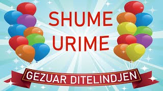 GEZUAR DITELINDJEN  SHUME URIME PER TY  HAPPY BIRTHDAY SONG [upl. by Keefer]