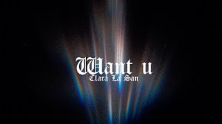 Clara La San  Want U Lyric Video [upl. by Jim]