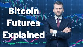 Bitcoin Futures for Dummies  Explained with CLEAR Examples [upl. by Nnahsal]