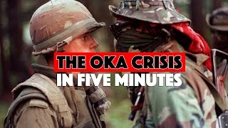 The Oka Crisis in 5 minutes [upl. by Cataldo]