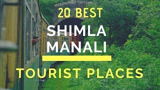 20 Best Tourist Places to Visit in Shimla amp Manali  Visit Shimla Manali Travel Guide [upl. by Rayle426]