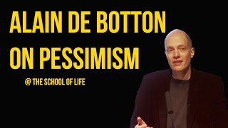 Alain de Botton on Pessimism [upl. by Claudie702]