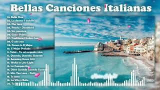 Bellas Canciones Italianas  La mejor música italiana de todos los tiempos [upl. by Cherie]