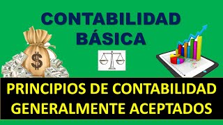 Principios de Contabilidad Generalmente Aceptados  PCGA  EXPLICADO [upl. by Ainimre397]