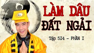 CHUYỆN MA CHÚ 3 DUY  TẬP 514 LÀM DÂU ĐẤT NGẢI phần 1 [upl. by Eustacia]