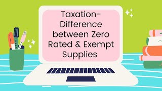 Taxation Difference Between Zero Rated and Exempt Supplies [upl. by Ainivad59]