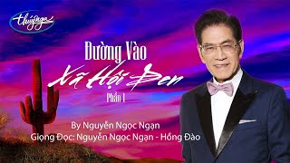 Nguyễn Ngọc Ngạn  Đường Vào Xã Hội Đen Phần 1 [upl. by Chas]