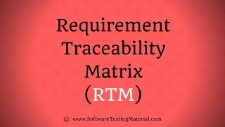 Requirements Traceability Matrix RTM In Software Testing [upl. by Ackerman146]