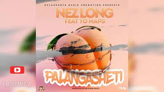 Nez Long ft Yo Maps  Palangasheti Official Audio 2021 [upl. by Saylor598]