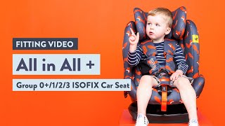 Cosatto All in All  Car Seat Fitting Video [upl. by Fidele]