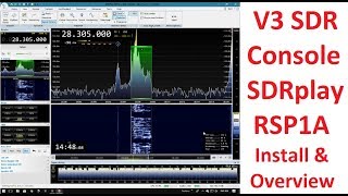 SDR Console V3 Install Setup And Overview on SDRplay RSP1A [upl. by Saylor]