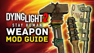 Dying Light 2  Weapon Mod Guide Tips amp Tricks [upl. by Adyam]