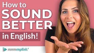 How to SOUND Better in English  Pronunciation Lesson [upl. by Enileuqcaj]