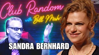 Sandra Bernhard  Club Random with Bill Maher [upl. by Lewls]