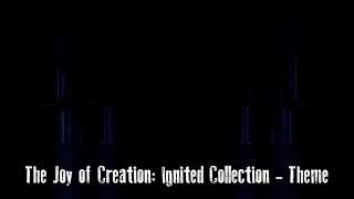 The Joy Of Creation Ignited Collection Theme PREVIEW OFFICIAL [upl. by Galven759]