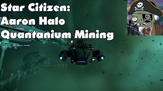 Star Citizen Aaron Halo Quantanium Mining [upl. by Nyleimaj]