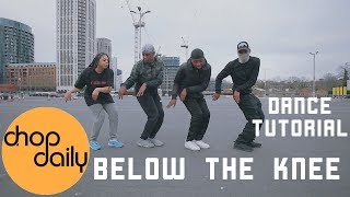 How To Below The Knee quotUK Drillquot Dance Tutorial  Chop Daily [upl. by Hodosh335]