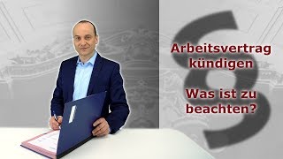 Arbeitsvertrag kündigen  Was Arbeitnehmer beachten sollten I Fachanwalt [upl. by Kiyoshi743]