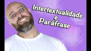 Intertextualidade e Paráfrase Prof Noslen [upl. by Deeanne]