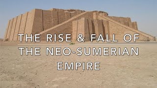 The Rise and Fall of the NeoSumerian Empire [upl. by Idet]