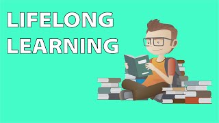 Lifelong Learning  Why You NEED to be a Lifelong Learner [upl. by Vinay]