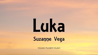 Suzanne Vega  Luka Lyrics [upl. by Ycul446]