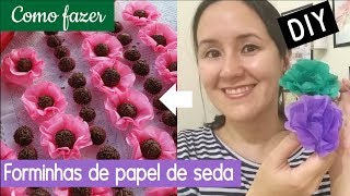 Como fazer Forminhas de Papel de Seda Gastando Pouco  DIY [upl. by Prospero433]