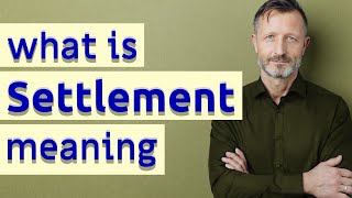 Settlement  Meaning of settlement [upl. by Jael491]