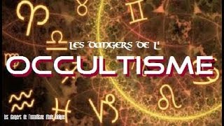 OCCULTISME  Le danger des sciences Occultes [upl. by Aynekal678]