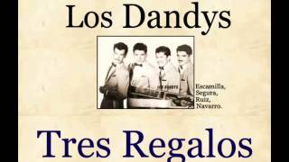 Los Dandys Tres Regalos  letra y acordes [upl. by Schonthal]