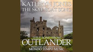 The Skye Boat Song Title Song From quotOutlanderquot feat Kathryn Jones [upl. by Oigolue]