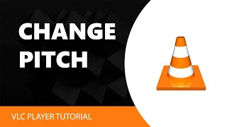 How To Change Pitch In VLC Media Player [upl. by Nordek]