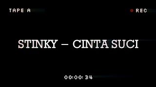 STINKY  CINTA SUCI  LYRICS [upl. by Oshinski]