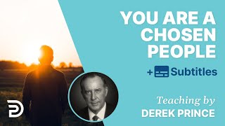 You Are A Chosen People A Royal Priesthood  Derek Prince Bible Study [upl. by Casilda853]