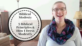 Biblical Modesty  How I Dress Modestly as a Believing Woman  Modesty Standards [upl. by Licastro]