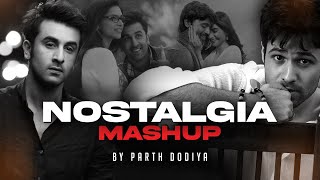 Nostalgia Mashup  Parth Dodiya  Bollywood Romantic Songs [upl. by Ailaro]