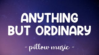 Anything But Ordinary  Avril Lavigne Lyrics 🎵 [upl. by Narok908]