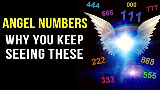 Angel Numbers and Their Meanings 111 333 444 amp More Decoded Why You Keep Seeing These Numbers [upl. by Ittak]