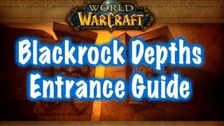 Blackrock Depths Entrance Guide World of Warcraft [upl. by Sussna]